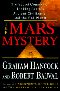 The Mars Mystery: The Secret Connection Between Earth and the Red Planet - Hancock, Graham, and Hanscock, Graham, and Bauval, Robert