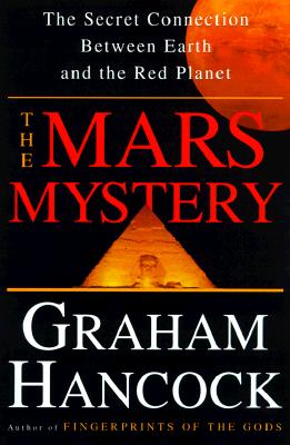 The Mars Mystery: The Secret Connection Between Earth and the Red Planet - Hancock, Graham
