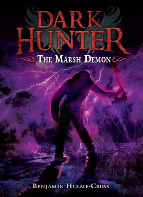 The Marsh Demon - Hulme-Cross, Benjamin