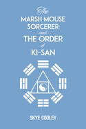 The Marsh Mouse Sorcerer and The Order of Ki-San