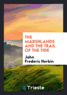 The Marshlands and the Trail of the Tide