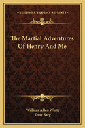 The martial adventures of Henry and me