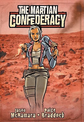 The Martian Confederacy: Rednecks on the Red Planet - McNamara, Jason, and Braddock, Paige