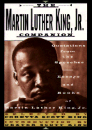 The Martin Luther King, Jr. Companion: Quotations from the Speeches, Essays, and Books of Martin Luther King, Jr. - King, Martin Luther, Jr., and King, Coretta Scott (Editor), and King, Dexter Scott (Introduction by)