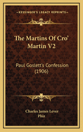 The Martins of Cro' Martin V2: Paul Goslett's Confession (1906)