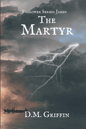 The Martyr: Follower Series: James