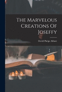 The Marvelous Creations Of Joseffy