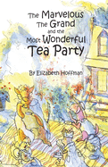 The Marvelous, the Grand, and the Most Wonderful Tea Party