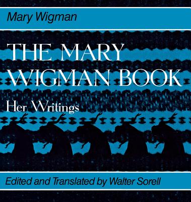 The Mary Wigman Book: Her Writings - Wigman, Mary, and Sorell, Walter, Professor (Translated by)