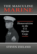 The Masculine Marine: Homoeroticism in the U.S. Marine Corps