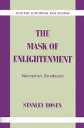 The Mask of Enlightenment: Nietzsche's Zarathustra