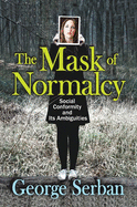 The Mask of Normalcy: Social Conformity and Its Ambiguities