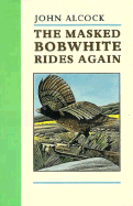 The Masked Bobwhite Rides Again - Alcock, John