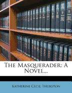 The Masquerader; A Novel