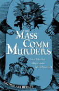 The Mass Comm Murders: Five Media Theorists Self-Destruct