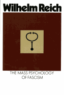 The Mass Psychology of Fascism: Third Edition