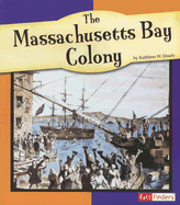 The Massachusetts Bay Colony - Deady, Kathleen W