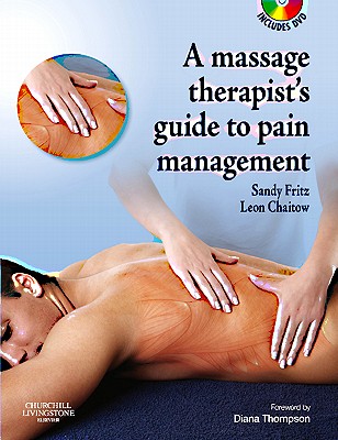 The Massage Therapist's Guide to Pain Management with CD-ROM - Fritz, Sandy, and Chaitow, Leon