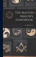 The Master Mason's Handbook