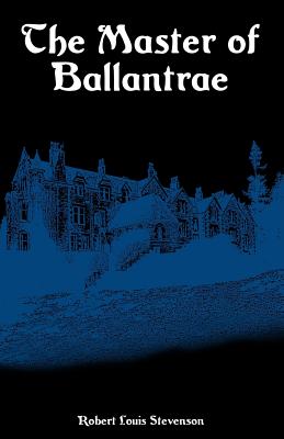 The Master of Ballantrae: A Winter's Tale - Stevenson, Robert Louis