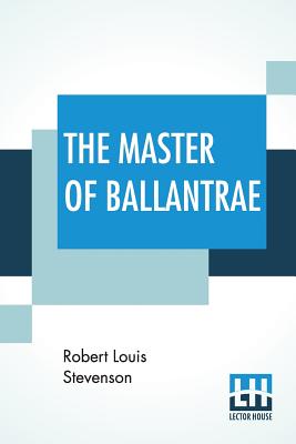 The Master Of Ballantrae: A Winter's Tale - Stevenson, Robert Louis