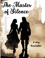 The Master of Silence: A Romance