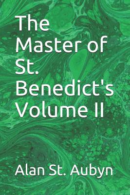 The Master of St. Benedict's Volume II - Aubyn, Alan St