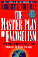 The Master Plan of Evangelism: 30th Anniversary Edition - Coleman, Robert E, and Graham, Billy (Designer)