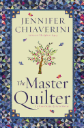 The Master Quilter: An ELM Creek Quilts Novel
