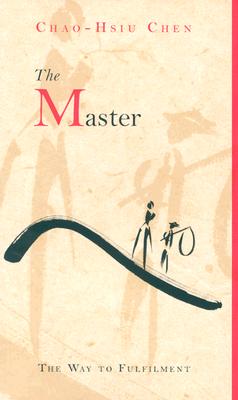 The Master: Teachings for Enlightenment - Chen, Chao-Hsiu