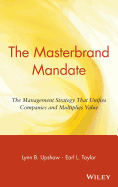 The Masterbrand Mandate: The Management Strategy That Unifies Companies and Multiplies Value