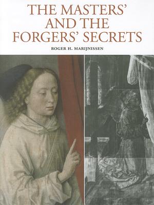 The Masters' and Forgers' Secrets - Marijnissen, Roger H.