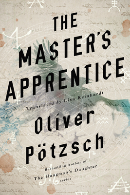 The Master's Apprentice: A Retelling of the Faust Legend - Ptzsch, Oliver, and Reinhardt, Lisa (Translated by)