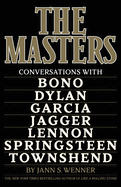 The Masters: Conversations with Dylan, Lennon, Jagger, Townshend, Garcia, Bono, and Springsteen