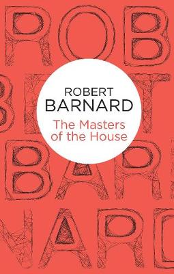 The Masters of the House - Barnard, Robert