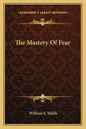 The Mastery Of Fear