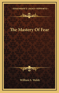 The Mastery of Fear