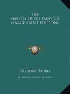 The Mastery of Oil Painting