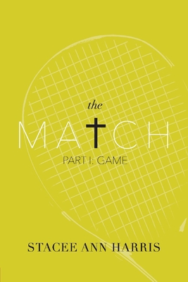 The Match: Part I: Game Volume 1 - Harris, Stacee Ann