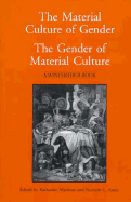 The Material Culture of Gender / The Gender of Material Culture