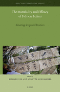 The Materiality and Efficacy of Balinese Letters: Situating Scriptural Practices