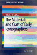 The Materials and Craft of Early Iconographers - Leonida, Mihaela D.