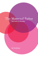 The Maternal Factor: Two Paths to Morality