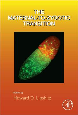 The Maternal-To-Zygotic Transition: Volume 113 - Lipshitz, Howard