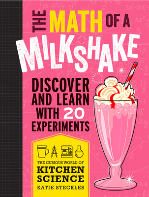 The Math of a Milkshake - Steckles, Katie