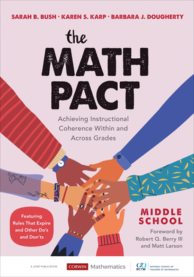 The Math Pact, Middle School: Achieving Instructional Coherence Within and Across Grades - Bush, Sarah B, and Karp, Karen S, and Dougherty, Barbara J