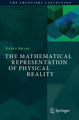 The Mathematical Representation of Physical Reality - Hacyan, Shahen