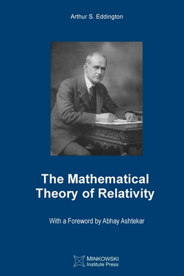 The Mathematical Theory of Relativity - Petkov, Vesselin (Editor), and Eddington, Arthur S
