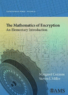The Mathematics of Encryption: An Elementary Introduction