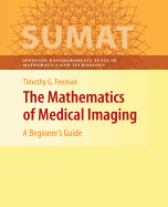 The Mathematics of Medical Imaging: A Beginner S Guide